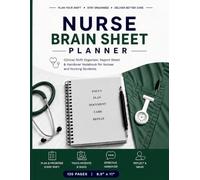 Nurse Brain Sheet Planner, Clinical Shift Survival Organizer, Medication Tracker Log Book, , Report & Notebook: Professional RN and Nursing Students ... Handover, Clinical Reference & Self-Care