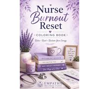 Nurse Burnout Reset Coloring Book: Relax, Reset, Reclaim Your Energy