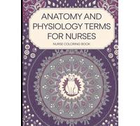 Nurse Coloring Book: Anatomy and Physiology Terms for Nurses, Creative Coloring Pages, Relaxing Cat Mandalas for Stress Relief