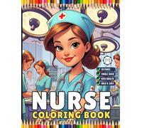 Nurse Coloring Book Gift for Adults Men Women Kids Young Boys Girls Teens 50 Pages Single Sided Hospital Nurse Coloring Activity Book for Children ... Nurse Appreciation Gift for Students
