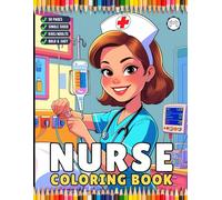 Nurse Coloring Book Gift for Adults Men Women Kids Young Boys Girls Teens 50 Pages Single Sided Hospital Nurse Coloring Activity Book for Children ... Nurse Appreciation Gift for Students