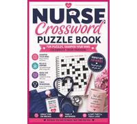 Nurse Crossword Puzzle Book: Crossword Puzzle with easy to read print about Nurses and More | 6x9 inches, 120 pages | 50+ puzzles ... Gift for Nurses, ... New Graduates, and Healthcare Professionals