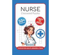 Nurse Crossword Puzzles: Crossword Puzzles with Easy to Read Print about Nurse, Hospital, Anatomy and More I 6x9 inches, 120 pages I 50+… Gift for Vacations, Holidays and Relaxation