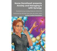 Nurse Dorothea® presents Anxiety and Managing It with Synergy