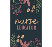 Nurse Educator Notebook (6 x 9 Inches): Blank Lined Paper Journal With Modern Floral Cover - A Perfect Appreciation Gift for Nursing Instructors and Educators