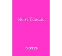 Nurse Educator Notes Pink: A Professional Journal for Lesson Planning, Teaching Notes, and Nursing Education Insights