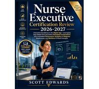 Nurse Executive Certification Review 2026-2027: Interactive Excellence in the Digital Age-Leveraging Dual-Mode Print and Online Simulated Examinations ... Weaknesses, and Reinforce Critical Concepts