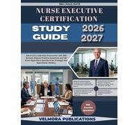 NURSE EXECUTIVE CERTIFICATION STUDY GUIDE 2026-2027