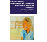 Nurse Florence(R), Tell Me About the Upper Arm Muscles that Move the Forearms.
