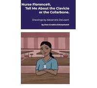 Nurse Florence®, Tell Me About the Clavicle or the Collarbone.