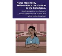 Nurse Florence®, Tell Me About the Clavicle or the Collarbone.