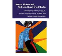 Nurse Florence®, Tell Me About the Fibula.