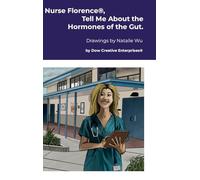 Nurse Florence®, Tell Me About the Hormones of the Gut.
