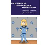 Nurse Florence®, Tell Me About the Popliteal Artery.