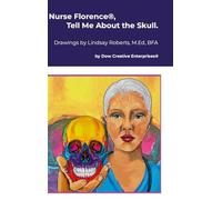 Nurse Florence®, Tell Me About the Skull.