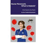 Nurse Florence®, What is Malaria?