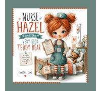 Nurse Hazel and the Very Sick Teddy Bear