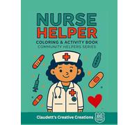 Nurse Helper Coloring & Activity Book: Community Helpers Series