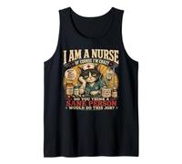 Nurse Humour i am a Nurse of Course I'm Crazy Funny Nursing Canotta
