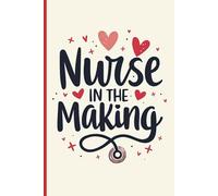 Nurse in the Making: Lined notebook for student nurses