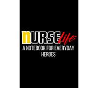 Nurse life: A Notebook for Everyday Heroes: Lined Journal Notebook - Nurse Gifts For Women Men Coworker