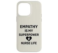 Nurse Life Healthcare - L'empatia è il mio superpotere Custodia per iPhone 14 Pro Max