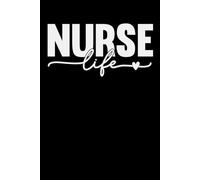 Nurse Life: Journal, Notebook, Planner, Blank Lined 6" x 9" with 100 Pages Paperback