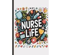 Nurse Life Notebook, Funny & Inspirational Gift for Nurses and Healthcare Heroes.: Appreciation Journal for Medical Professionals. Perfect for Notes, Shift Planning & Daily reflections.
