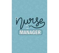 Nurse Manager: Blank Lined Journal For Nurse Manager| Future Assistant Nurse Manager Practitioner Notebook Gift| Registered Nurse Case Manager Student ... Boss Journal Diary| 6x9 Inch Nurse Journal