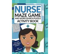 Nurse Maze Game and Word Search Activity Book: 40 Fun and Relaxing Puzzles For Nurses: Perfect for Stress Relief, Brain Teasers, and Gifts for Nurses