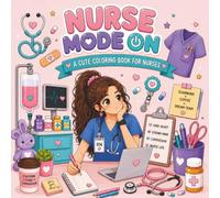 Nurse Mode On: A Cute Coloring Book for Nurses