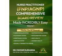 Nurse Practitioner (FNP/AGNP) COMPREHENSIVE BOARD REVIEW Made INCREDIBLY Easy: Volume 1