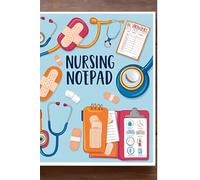 Nurse Provider Notepad: A Comprehensive Journal for Patient Care and Documentation: Track Assessments, Treatments, and Progress for Optimal Nursing Practice