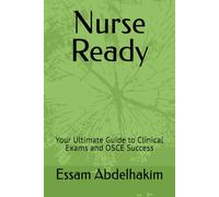 Nurse Ready: Your Ultimate Guide to Clinical Exams and OSCE Success