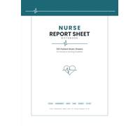 Nurse Report Sheet Notebook: 100 Patient Brain Sheets for Nurses & Nursing Students