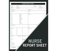 Nurse Report Sheet Notebook: Documentation of Patient Care During Nursing Shifts