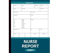 Nurse Report Sheet Notebook: Nursing Brain Sheet and Patient Care Organizer with Ready-to-Use Templates for Shift Reports, Vitals Tracking, and Assessment Notes - Ideal for Nurses and Students