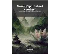 Nurse Report Sheet Notebook: Shift Handoff Log for RNs and Healthcare Workers