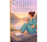 Nurse S Deep Nurse, You Are Not Broken (Tascabile)