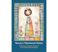 Nurse’s Patchwork Notes: A Whimsical Folk-Art Notebook for Everyday Shift Thoughts