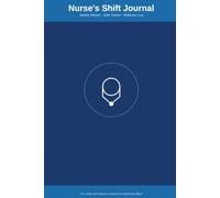 Nurse Shift Journal: Daily Planner & Reflection Log for Nurses