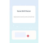 Nurse Shift Planner: Patients, Treatments, Priorities and Handoff Notes