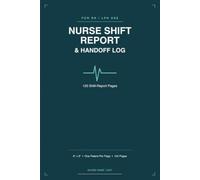 Nurse Shift Report & Handoff Log: SBAR Notes, Vitals Tracker & Medication Log for RNs & LPNs - 120 Shift Pages, 6x9