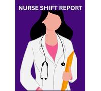 Nurse Shift Report: Patient Brain Sheet Notebook for Report Sheets, Clinical Assessment, Medication Times and Vital Signs Tracker, 110 Pages, 8.5 x 11 Inches