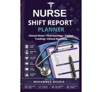 NURSE SHIFT REPORT PLANNER: Clinical Notes, Patient Tracking, Medication Logs & Pharmacology Reference Journal for Nursing Students and Professionals