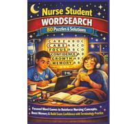 Nurse Student WORDSEARCH 80 Puzzles & Solutions: Focused Word Games to Reinforce Nursing Concepts, Boost Memory, & Build Exam Confidence with Terminology Practice