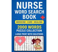 Nurse Word Search Book: 2000 Words Puzzle Collection: Fun and Relaxing Word Games - Medicine, Care, and Healing - For Nurses, Students, and Adults - Large Print with Solutions
