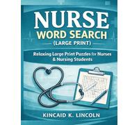 Nurse Word Search (Large Print): Relaxing Easy Puzzles for Nurses, RNs, LPNs & Nursing Students - A Stress Relief Gift Book