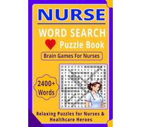 NURSE WORD SEARCH Puzzle Book: 2400+ Words | Brain Games and Stress Relief Puzzles for Nurses and Healthcare Workers