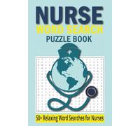 Nurse Word Search Puzzle Book: 50+ Relaxing Nursing-Themed Word Search Puzzles (Calming Brain Teasers for Nurses, Healthcare Workers & Students)